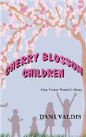 Cherry Blossom Children - One Foster Parent's Story