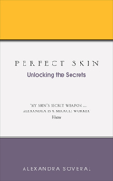 Perfect Skin: Unlocking the Secrets