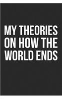 My Theories On How The World Ends