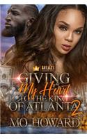 Giving My Heart to the King of Atlanta 2