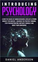 Introducing Psychology: Learn the Basics of Human Behavior, Develop a Strong Mindset for Success - Discover the Positive Thinking, Stop Procrastination, Motivate Yourself a(4 Mastery Emotional Intelligence and Soft Skills)