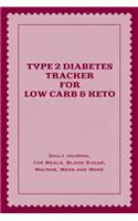 Type 2 Diabetes Tracker for Low Carb & Keto: Daily Journal for Meals, Blood Sugar, Macros, Meds and More