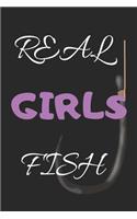 Real Girls Fish: Funny Fishing Writing 120 Pages Notebook Journal - Small Lined (6 X 9 )