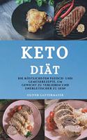 Keto Diät (Keto Diet German Edition): Die Köstlichsten Fleisch- Und Gemüserezepte, Um Gewicht Zu Verlieren Und Energetischer Zu Sein
