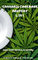Cannabis Cookbook Mastery 4 in 1 More Than 200 Healty Recipes
