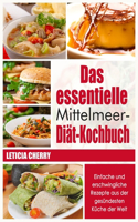 Das essentielle Mittelmeer-Diät- Kochbuch