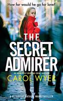 The Secret Admirer: An absolutely gripping crime thriller(6 Detective Natalie Ward)