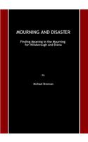 Mourning and Disaster: Finding Meaning in the Mourning for Hillsborough and Diana