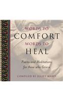 Words to Comfort, Words to Heal
