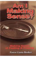 Am I Making Sense? Making Sense of Fasting and Praying