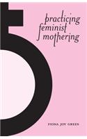 Practicing Feminist Mothering