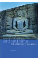Satipatthana: The Direct Path to Realization