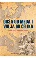 Dusa Od Meda I Volja Od Čelika