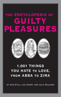 Encyclopedia of Guilty Pleasures