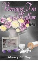 Because I'm a Mother