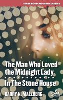 Man Who Loved the Midnight Lady / In the Stone House