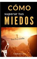 Cómo Superar tus Miedos