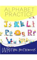 Alphabet Practice Writing Notebook: Letter Tracing Practice Book For Preschoolers, Kindergarten (Printing For Kids Ages 3-5)(5/8" Lines, Dashed)