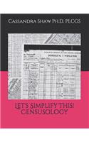 Let's Simplify This! Censusology
