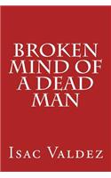 Broken Mind of a Dead Man