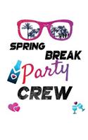Spring Break Party Crew: Spring Break Party Crew My Favorite Blank Book to Write in You Love Diary Journal for Leisure -110 Lined Pages