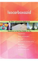 Isocarboxazid; A Clear and Concise Reference