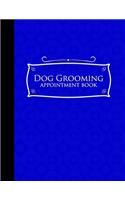Dog Grooming Appointment Book: (Dog Grooming Appointment Book)