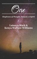 One: Singleness of Thought, Purpose, and Spirit