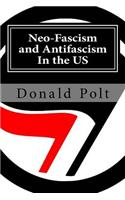 Neo-Fascism and Antifascism In the US