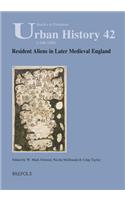 Resident Aliens in Later Medieval England