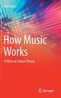 How Music Works