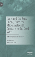 Italy and the Suez Canal, from the Mid-Nineteenth Century to the Cold War