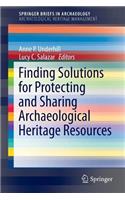 Finding Solutions for Protecting and Sharing Archaeological Heritage Resources