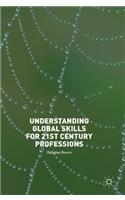 Understanding Global Skills for 21st Century Professions