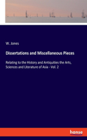 Dissertations and Miscellaneous Pieces