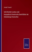 Schriftsteller-Lexikon oder biographisch.literarische Denk-Blatter der Siebenburger Deutschen