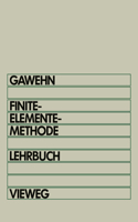 Finite-Elemente-Methode: Lehrbuch Grundbegriffe der Energiemethoden und FEM in der linearen Elastostatik