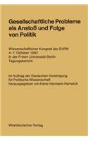 Gesellschaftliche Probleme als Anstoß und Folge von Politik: Wissenschaftlicher Kongreß der DVPW 4.–7. Oktober 1982 in der Freien Universität Berlin Tagungsbericht(German)