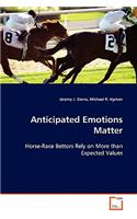 Anticipated Emotions Matter