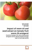 Impact of neem oil and seed extract on tomato fruit worm (H.armigera)