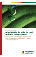 A trajetória de vida de José Antonio Lutzenberger: (Portuguese)