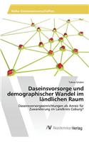 Daseinsvorsorge und demographischer Wandel im ländlichen Raum
