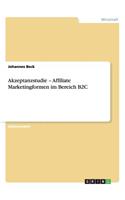 Akzeptanzstudie - Affiliate Marketingformen im Bereich B2C: (German)