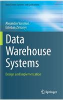 Data Warehouse Systems: Design and Implementation