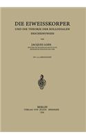 Die Eiweisskörper und die Theorie der Kolloidalen Erscheinungen: (German)