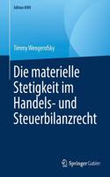 Die Materielle Stetigkeit Im Handels- Und Steuerbilanzrecht