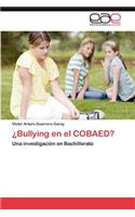 Bullying En El Cobaed?