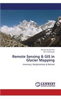 Remote Sensing & GIS in Glacier Mapping