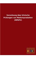 Verordnung über klinische Prüfungen von Medizinprodukten (MPKPV)