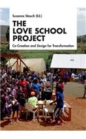 Love School Project: Co-Creation and Design for Transformation